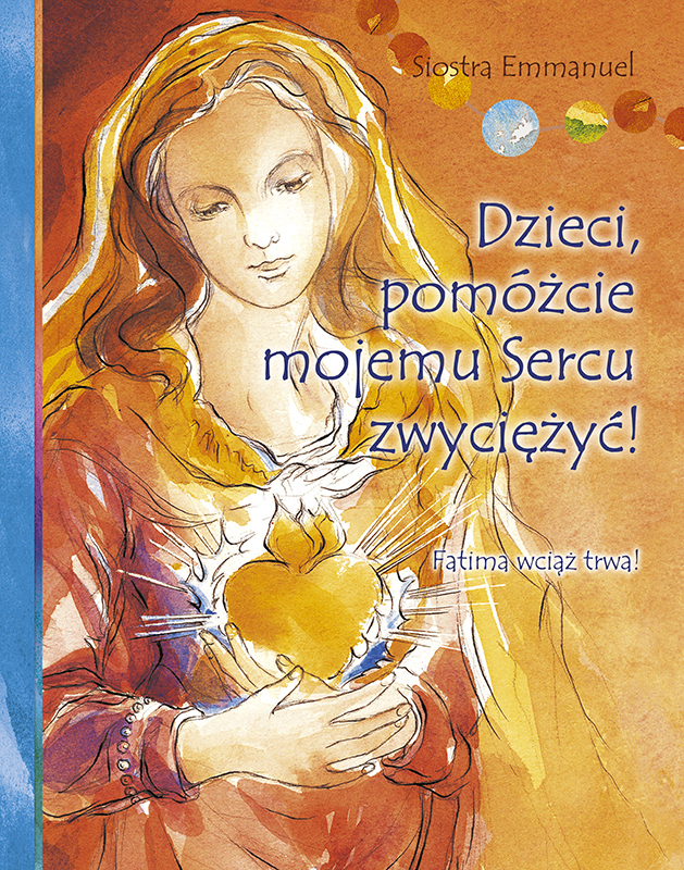 Dzieci pomóżcie mojemu Sercu zwyciężyć!