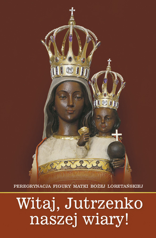 Witaj Jutrzenko naszej wiary!