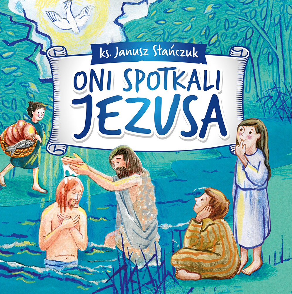 Oni spotkali Jezusa