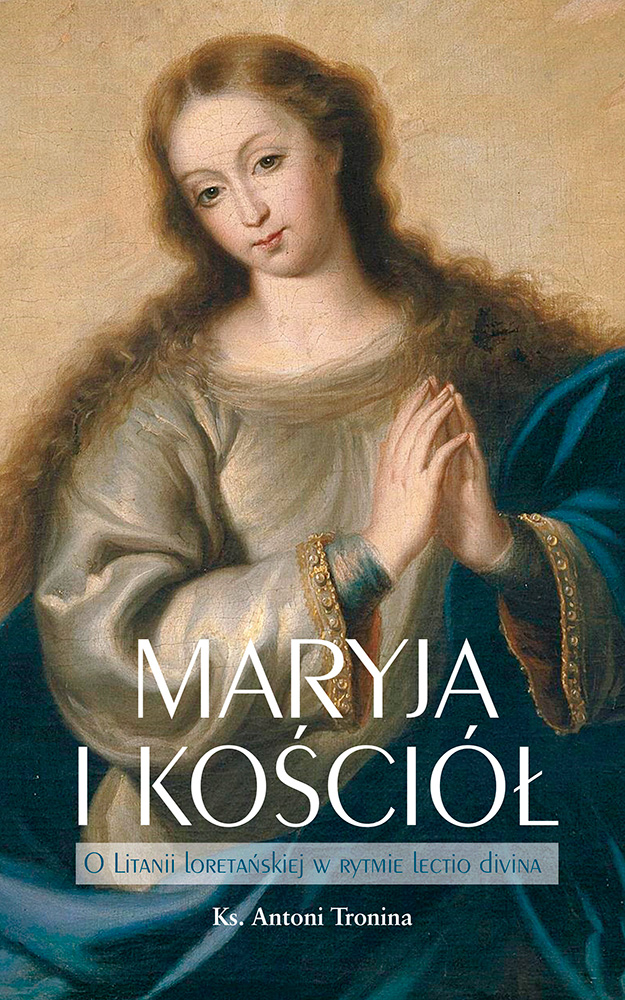 Maryja i Kościół O Litanii Loretańskiej w rytmie Lectio Divina