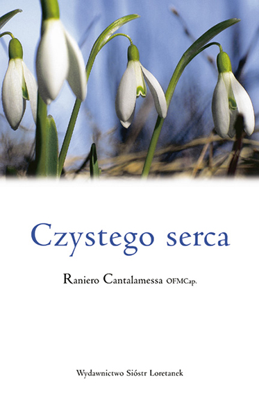 Czystego serca Raniero Cantalamessa OFMCap