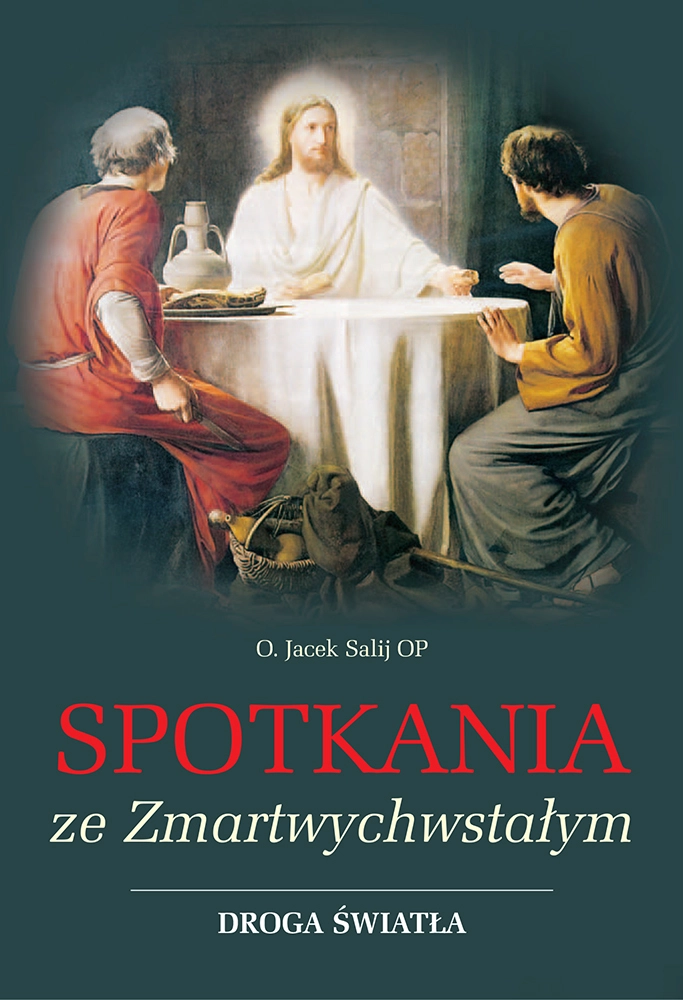 Spotkania ze Zmartwychwstałym. Droga światła