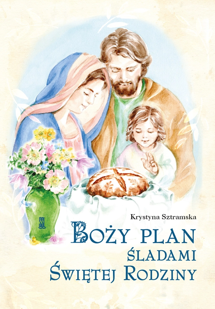 Boży plan Śladami Świętej Rodziny Krystyna Sztramska
